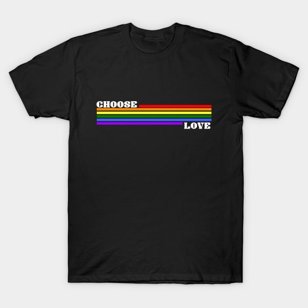 Choose Love T-Shirt by Cooldruck